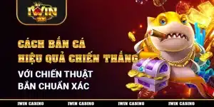 bắn cá hiệu quả