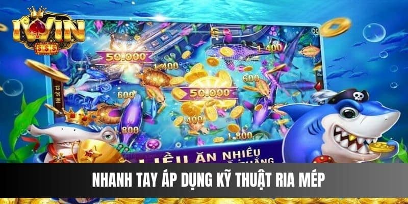 Nhanh tay áp dụng kỹ thuật ria mép